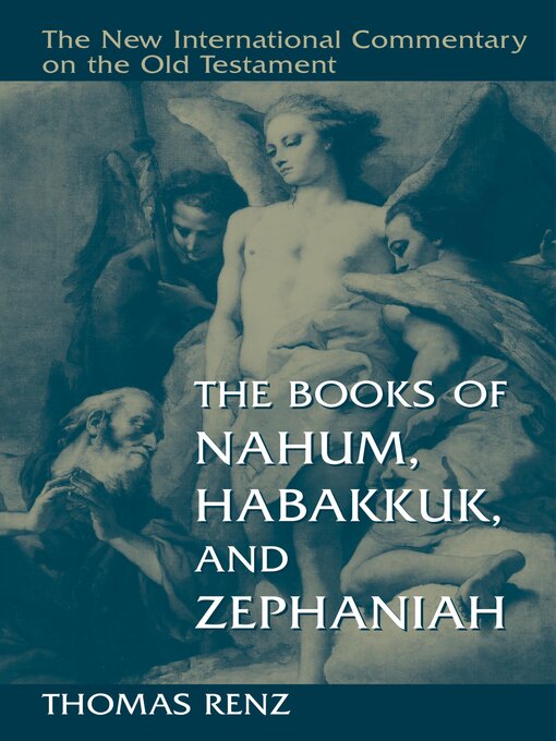 Title details for The Books of Nahum, Habakkuk, and Zephaniah by Thomas Renz - Available